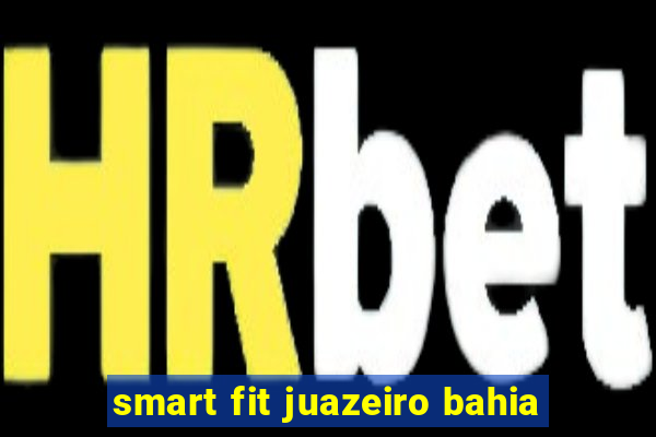 smart fit juazeiro bahia